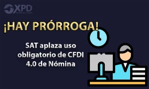 SAT prorroga uso obligatorio de CFDI 4.0 de Nómina a Julio 2023